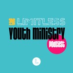 Limitless Youth Ministry Podcast Podcast Limitless Youth Ministry Podcast
