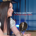Logo of the podcast "L'immo sans filtre" Le Podcast d'Angie SMITH Podcast "L'immo sans filtre" Le Podcast d'Angie SMITH