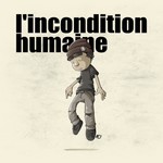 Logo of the podcast l'incondition humaine Podcast l'incondition humaine