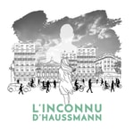 Logo of the podcast L'INCONNU D'HAUSSMANN Podcast L'INCONNU D'HAUSSMANN