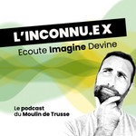 Logo of the podcast L'inconnu.e X Podcast L'inconnu.e X