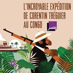 Logo of the podcast L’incroyable expédition de Corentin Tréguier Podcast L’incroyable expédition de Corentin Tréguier