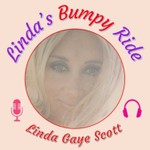 Podcast Linda's Bumpy Ride on a Bumpy Road