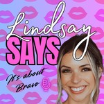 Podcast Lindsay Says