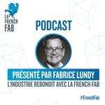 Logo of the podcast L'Industrie rebondit avec la French Fab Podcast L'Industrie rebondit avec la French Fab