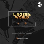 Logo of the podcast Lingerie World Podcast Lingerie World