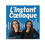 Podcast L'Instant Coeliaque