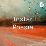 Logo of the podcast L'Instant Poesie Podcast L'Instant Poesie