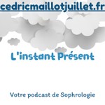Logo of the podcast L’Instant Présent : Sophrologie, Hypnose et Relaxation Podcast L’Instant Présent : Sophrologie, Hypnose et Relaxation