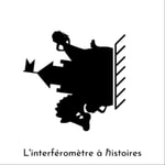 Logo of the podcast L'Interféromètre à histoires Podcast L'Interféromètre à histoires