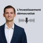 Logo of the podcast L'Investissement démocratisé Podcast L'Investissement démocratisé