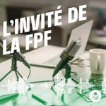 L'invité de la FPF Podcast L'invité de la FPF