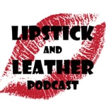 Logo of the podcast Lipstick and Leather - A Journey Through the Rockin' 80's Podcast Lipstick and Leather - A Journey Through the Rockin' 80's
