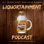 Liquortainment Inc Podcast Liquortainment Inc