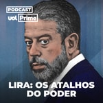 Logo of the podcast Lira: Os Atalhos do Poder (UOL Prime) Podcast Lira: Os Atalhos do Poder (UOL Prime)