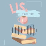 Logo of the podcast Lis et tais toi Podcast Lis et tais toi