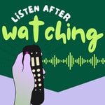 Logo of the podcast Listen After Watching Podcast Listen After Watching