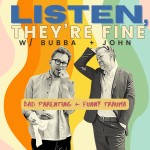 Logo of the podcast Listen, They're Fine Podcast Listen, They're Fine