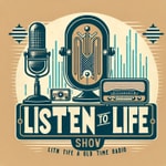 Logo of the podcast Listen to Life - OTR Radio Show Podcast Listen to Life - OTR Radio Show