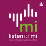 Logo of the podcast Listen To MI - Milano e le Case Museo in un podcast. Podcast Listen To MI - Milano e le Case Museo in un podcast.
