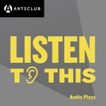 Logo of the podcast Listen to This: Audio Plays Podcast Listen to This: Audio Plays