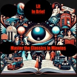 Logo of the podcast Lit in Brief - Master The Classics in Minutes Podcast Lit in Brief - Master The Classics in Minutes