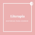 Logo of the podcast Literapia | Historias para dormir Podcast Literapia | Historias para dormir