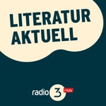 Logo of the podcast Literatur aktuell Podcast Literatur aktuell