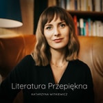 Logo of the podcast Literatura Przepiękna Podcast Literatura Przepiękna