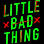 Logo of the podcast Little Bad Thing Podcast Little Bad Thing