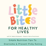 Logo of the podcast Little Bites for Healthy Lives | Kids Nutrition, Healthy Living, Stress, Motherhood, Kids Health, Holistic Health Podcast Little Bites for Healthy Lives | Kids Nutrition, Healthy Living, Stress, Motherhood, Kids Health, Holistic Health