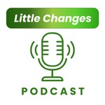Logo of the podcast Little Changes Podcast Little Changes