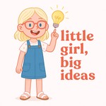 Logo of the podcast Little Girl, Big Ideas Podcast Little Girl, Big Ideas