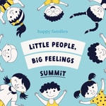 Logo of the podcast Little People, Big Feelings Summit Podcast Little People, Big Feelings Summit