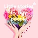 Podcast Little stories by tiny people