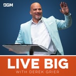 Logo of the podcast Live Big with Derek Grier
