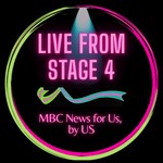Live from Stage 4: MBC News for Us, by Us Podcast Live from Stage 4: MBC News for Us, by Us