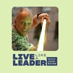 Live Like a Leader with John Bates