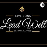 Logo of the podcast Live Long Lead Well Podcast Live Long Lead Well