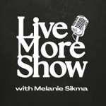 Live More Show Podcast Live More Show