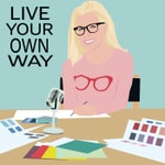 Logo of the podcast Live Your Own Way - with Lucy Gleeson Interiors Podcast Live Your Own Way - with Lucy Gleeson Interiors