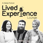 Logo of the podcast Lived Experience Lounge - An Imroc Podcast Podcast Lived Experience Lounge - An Imroc Podcast
