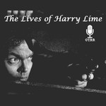 Podcast Lives of Harry Lime (OTRR)