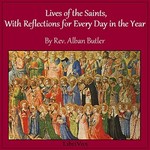 Logo of the podcast Lives of the Saints: With Reflections for Every Day in the Year by Alban Butler (1710 - 1773) Podcast Lives of the Saints: With Reflections for Every Day in the Year by Alban Butler (1710 - 1773)