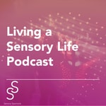 Logo of the podcast Living a Sensory Life Podcast Living a Sensory Life