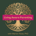 Logo of the podcast Living Aware Parenting Podcast Living Aware Parenting