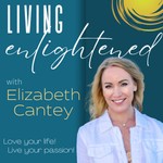 Living Enlightened with Elizabeth Cantey Podcast Living Enlightened with Elizabeth Cantey