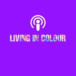 Podcast Living In Colour