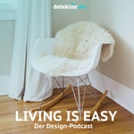 Logo of the podcast Living is easy – Der Design-Podcast Podcast Living is easy – Der Design-Podcast