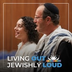 Logo of the podcast Living Jewishly Out Loud Podcast Living Jewishly Out Loud